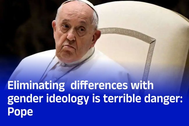 Eliminating differences with gender ideology is terrible danger: Pope